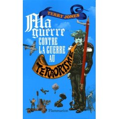Ma guerre contre la guerre au terrorisme - Terry Jones